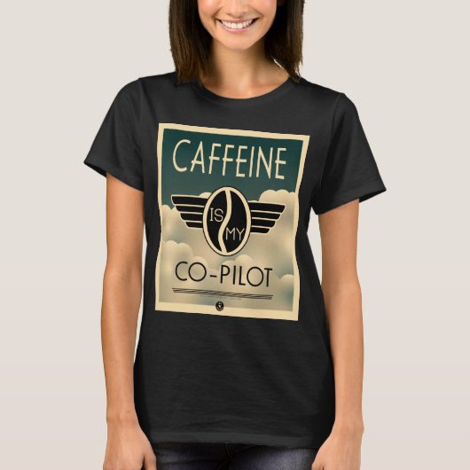 Caffeine is mijn co-pilot T-shirt (Voorkant)
