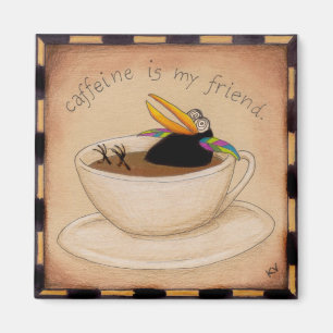 Caffeine is mijn vriend magneet