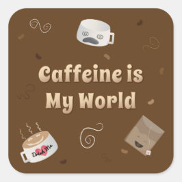 Caffeine is mijn wereld vierkante sticker