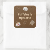 Caffeine is mijn wereld vierkante sticker (Tas)