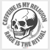 CAFFEINE IS MY RELIGION. RAGE IS THE RITUAL. STICKER (Vel)