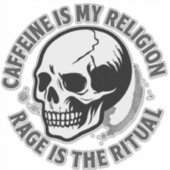 CAFFEINE IS MY RELIGION. RAGE IS THE RITUAL. STICKER (Voorkant)