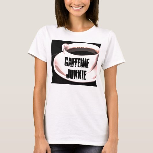 Caffeine Junkie Dames T-Shirt (Voorkant)