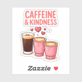 Caffeine & Kindness Sticker