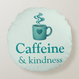 Caffeine & Kindness Teal Coffee Pale Mint Rond Kussen