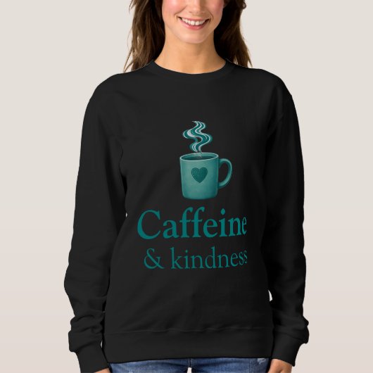 Caffeine & Kindness Teal Coffee Pale Mint Trui (Voorkant)