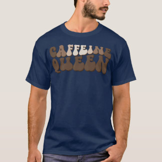 Caffeïne Koningin Grappige Koffie Citaten Koffie L T-shirt
