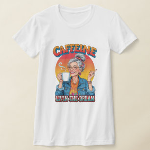 Caffeïne Koningin – Leef de droom Koffiemoment T-shirt