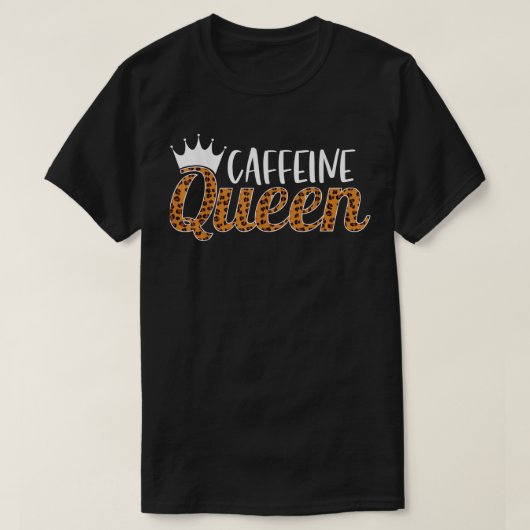 Caffeine koningin t-shirt (Design voorkant)