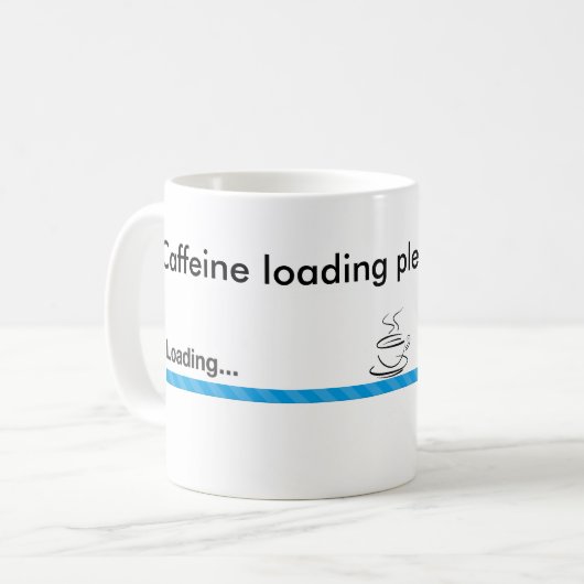 Caffeine Loading, gelieve mok te wachten (Voorkant links)