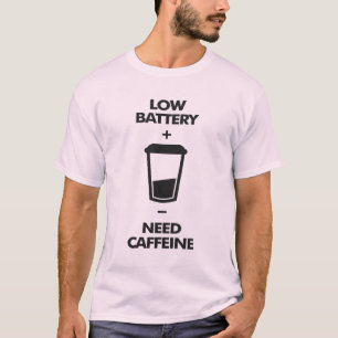 Caffeine met lage batterijbehoefte t-shirt