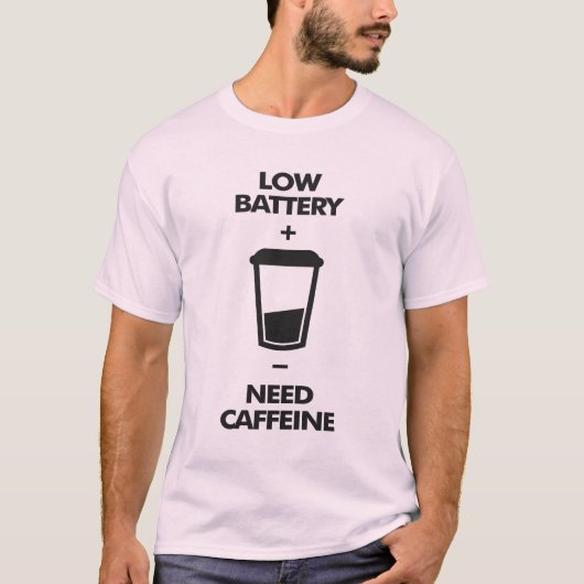 Caffeine met lage batterijbehoefte t-shirt (Voorkant)