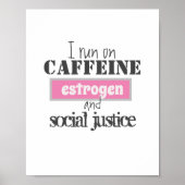 Caffeine, oestrogeen en sociale rechtvaardigheid poster (Voorkant)