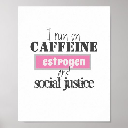 Caffeine, oestrogeen en sociale rechtvaardigheid poster (Voorkant)