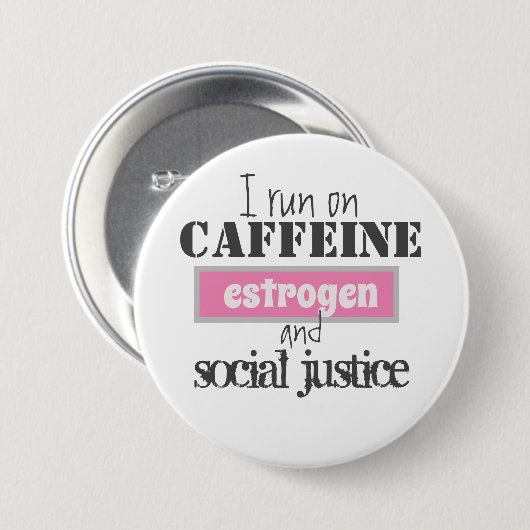 Caffeine, oestrogeen en sociale rechtvaardigheid ronde button 7,6 cm (Voorkant /achterkant)