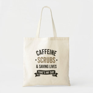 Caffeïne, operatiekleding en levens redden, dank j tote bag