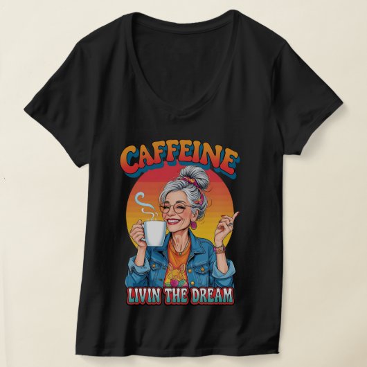 Caffeine Queen – Livin’ the Dream Coffee Moment T-shirt (Laagn)