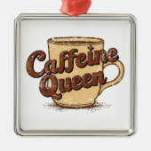 Caffeine Queen Metalen Ornament (Voorkant)