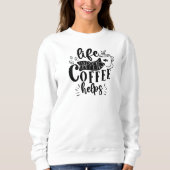 Caffeine Shirt Coffee Sweatshirt Coffee Vibes (Voorkant)