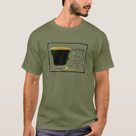 Caffeine too T-Shirt