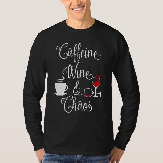 Caffeine Wine en Chaos Funny Coffee en Wine Love T-shirt (Voorkant)