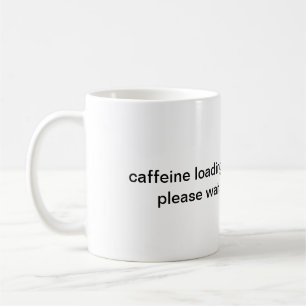 Caffeïne wordt geladen, even geduld mok