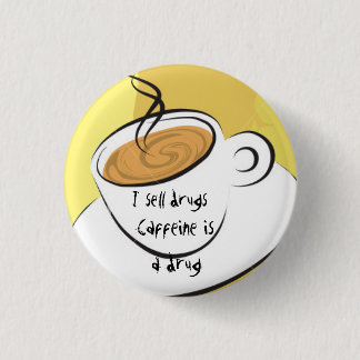 Caffiene is een geneesmiddel ronde button 3,2 cm