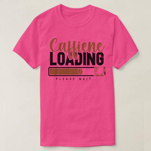 Caffiene Loading alsjeblieft wacht grappige affein T-shirt (Design voorkant)