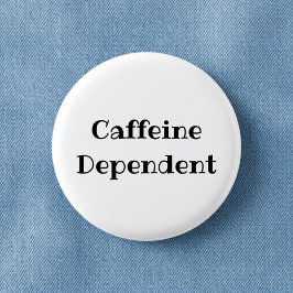 Cafïne Verslaafde Grappige Kantoor Speld Ronde Button 3,2 Cm