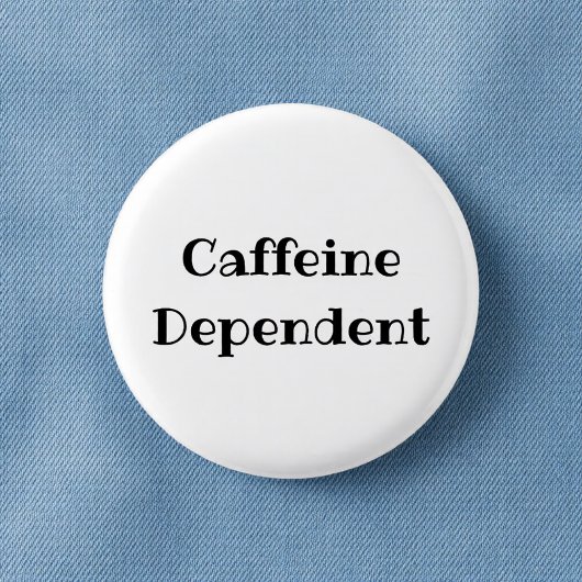 Cafïne Verslaafde Grappige Kantoor Speld Ronde Button 3,2 Cm