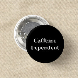 Cafïne Verslaafde Grappige Kantoor Speld Ronde Button 3,2 Cm