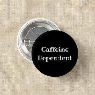 Cafïne Verslaafde Grappige Kantoor Speld Ronde Button 3,2 Cm
