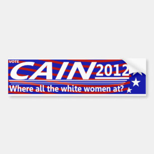 CAIN 2012 - Waar zijn alle blanke vrouwen? Bumpersticker