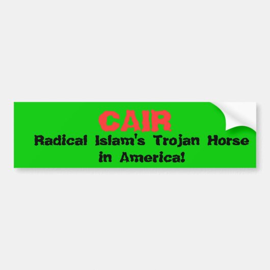 CAIR, het Trojaanse paard van Radicale Islam in Am Bumpersticker (Voorkant)