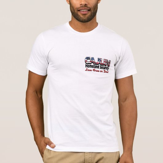 Cajun Homeland Security 1 T-Shirt (Voorkant)