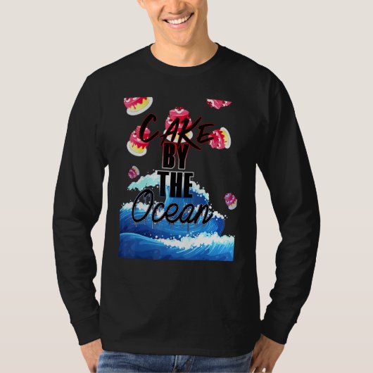 Cake by the Ocean Adult T-shirt (Voorkant)