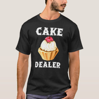 Cake Dealer Ik Bakken Baker T-shirt