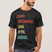 Cake Decorator Man Myth Legend  1 T-shirt (Voorkant)