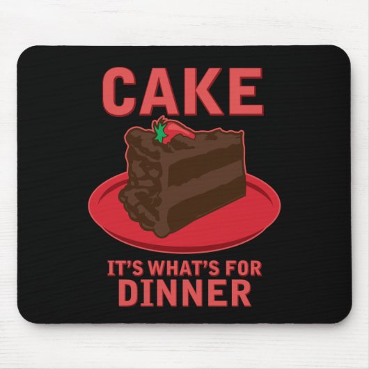 Cake, het is wat er is voor DInner Muismat (Voorkant)