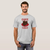 Cake, het is wat er is voor DInner T-shirt (Voorkant volledig)