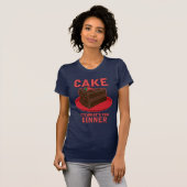 Cake, het is wat er is voor DInner T-shirt (Voorkant volledig)