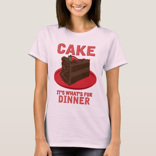 Cake, het is wat er is voor DInner T-shirt (Voorkant)
