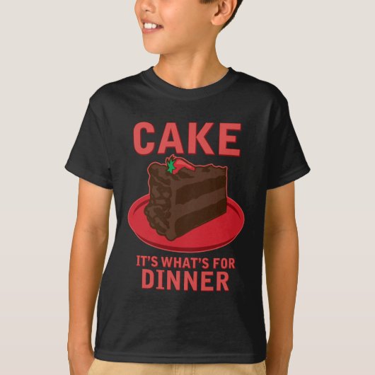 Cake, het is wat er is voor DInner T-shirt (Voorkant)