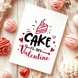 Cake is Mijn Valentijn Anti Valentijnsdag Feestdagen Kaart