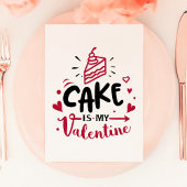 Cake is mijn Valentijn tegen valentijnsdag Feestdagen Kaart
