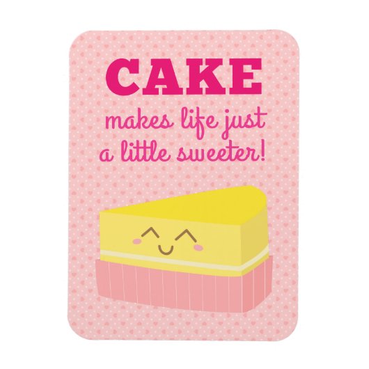 Cake maakt het leven gewoon een beetje zoeter magneet (Verticaal)