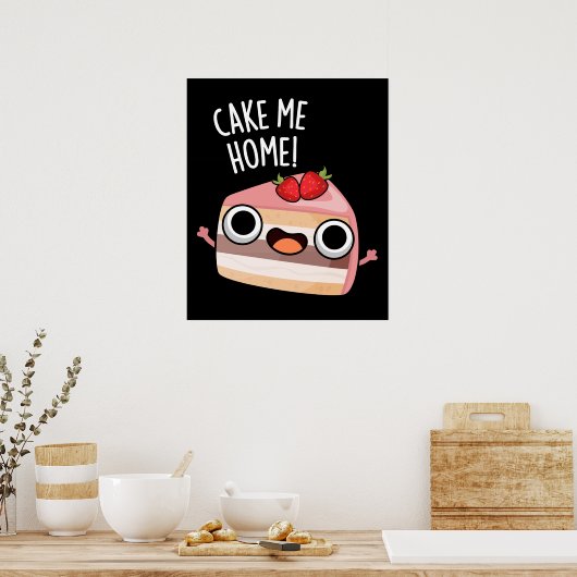 Cake Me Home Grappig Eten Pun Donker BG Poster (Keuken)