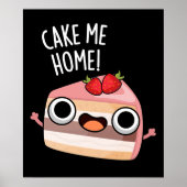 Cake Me Home Grappig Eten Pun Donker BG Poster (Voorkant)
