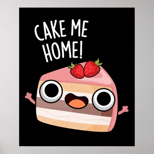 Cake Me Home Grappig Eten Pun Donker BG Poster (Voorkant)