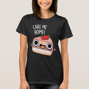 Cake Me Home Grappige Voedselgrap Donkere Achtergr T-shirt